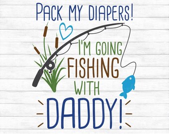 Download Pack My Diapers Im Going Fishing Svg Etsy