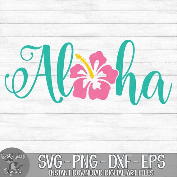 Aloha Instant Digital Download Svg, Png, Dxf, and Eps Files Included  Hawaii, Hibiscus Flower, Tropical, Vacation 