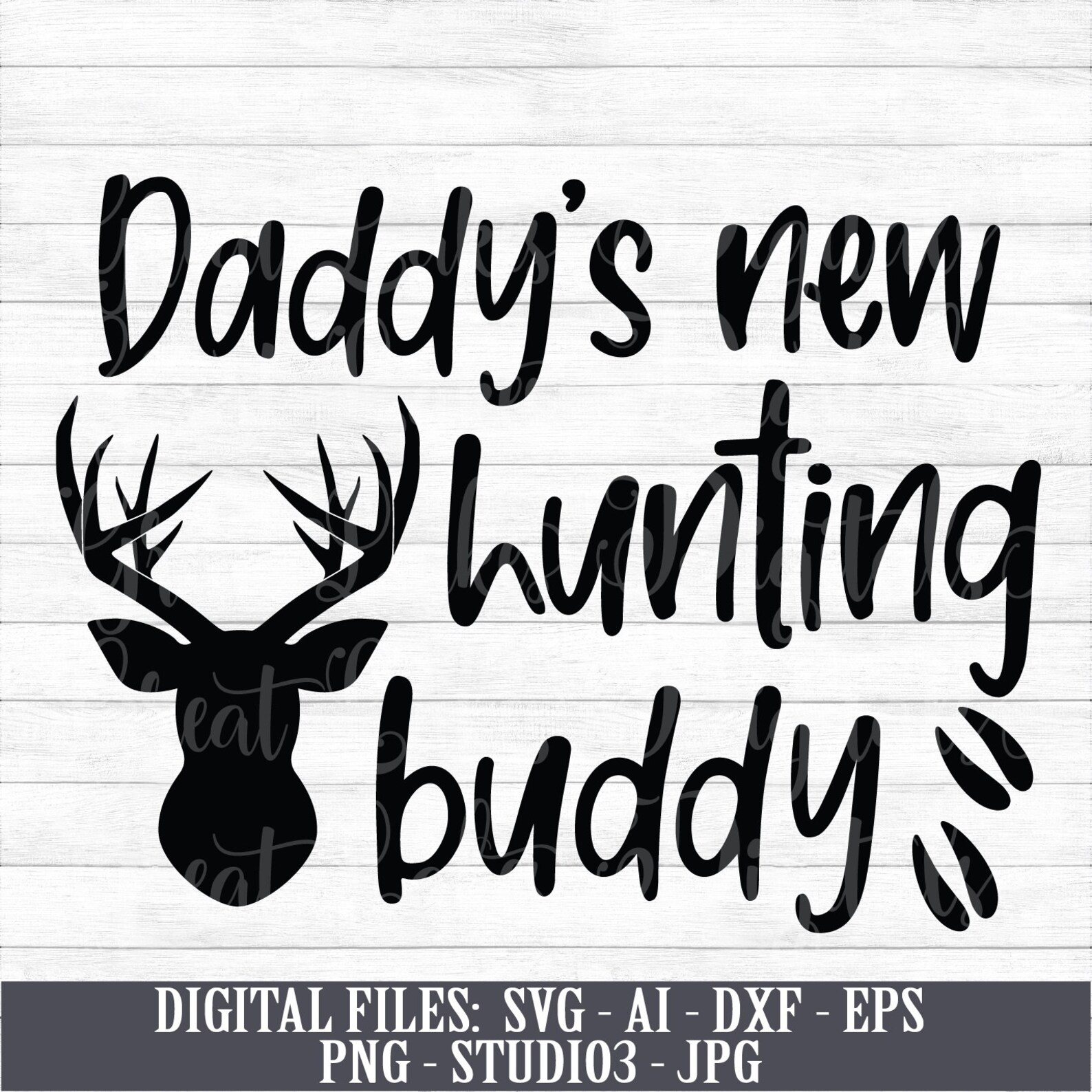 Daddy's New Hunting Buddy Instant Digital Download svg Etsy