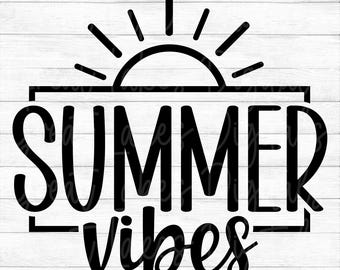 Summer Vibes - Instant Digital Download - svg, png, dxf, and eps files included!
