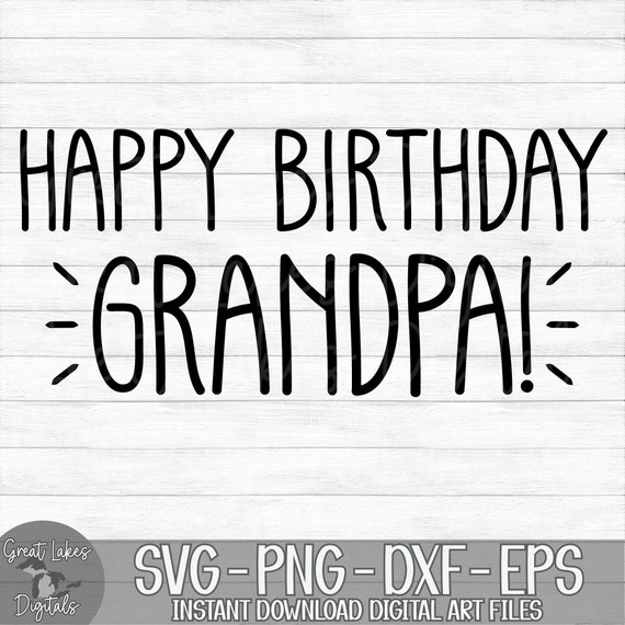 Happy Birthday Grandpa Instant Digital Download Svg Png - Etsy