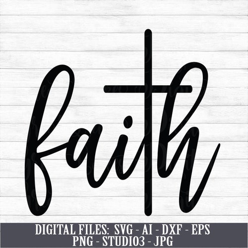 Faith Instant Digital Download Svg Ai Dxf Eps Png | Etsy