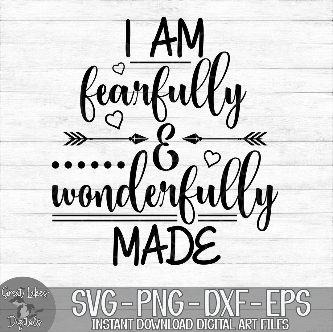 I Am Fearfully and Wonderfully Made - Instant Digital Download - Svg ...