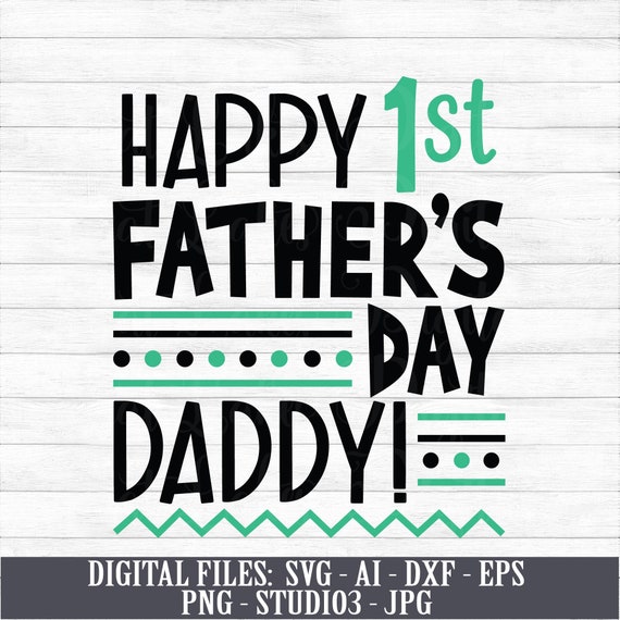 Happy 1st Father's Day Daddy Instant Digital Download | Etsy