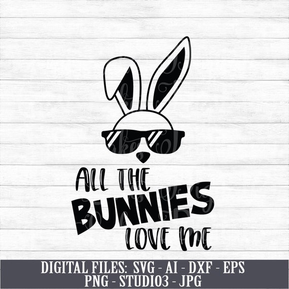 All The Bunnies Love Me Easter Boy Instant Download Etsy
