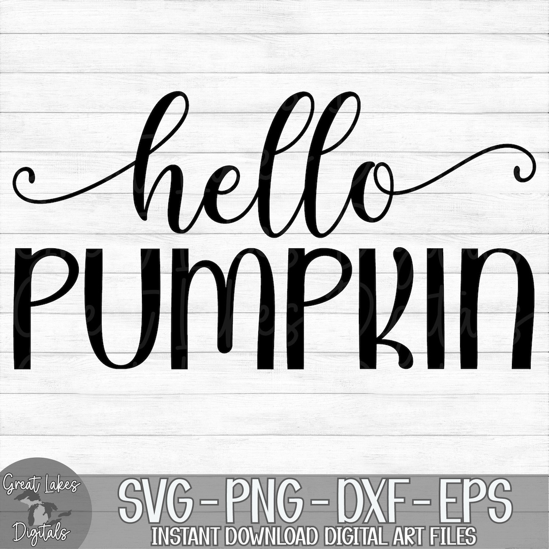 Hello Pumpkin Instant Digital Download Svg, Png, Dxf, and Eps Files