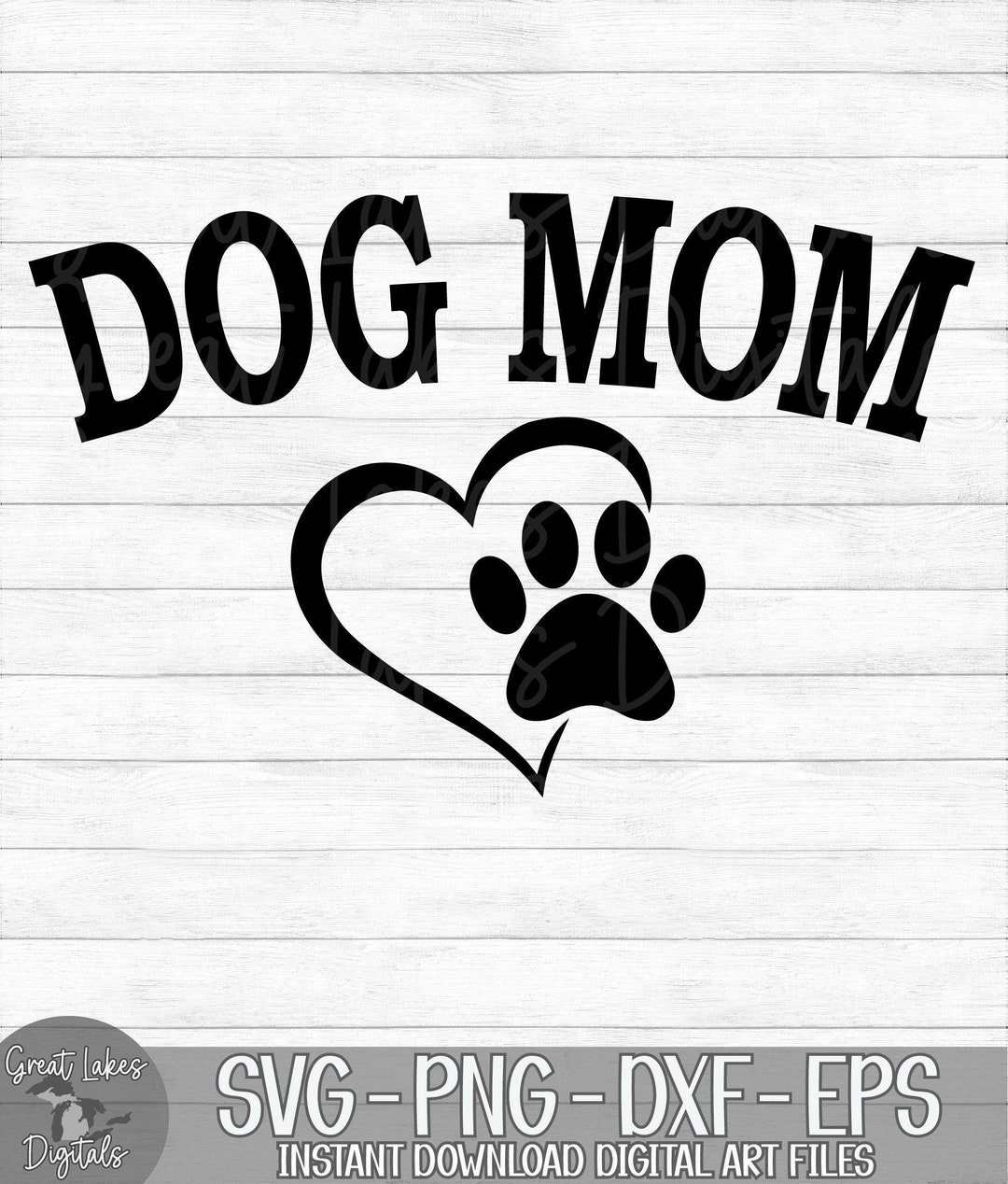 Dog Mom - Instant Digital Download - Svg, Png, Dxf, and Eps Files ...