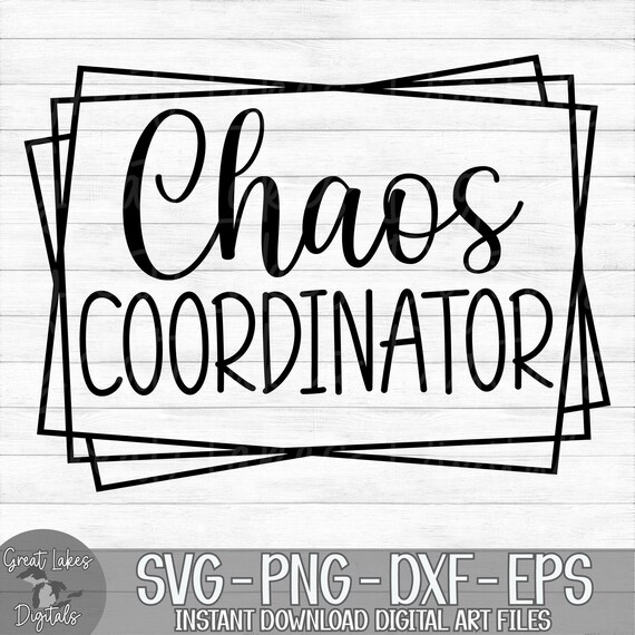 Chaos Coordinator Instant Digital Download Svg Png Dxf - Etsy