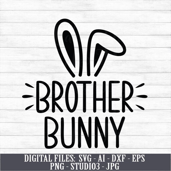 Brother Bunny Instant Digital Download Svg Ai Dxf Eps | Etsy