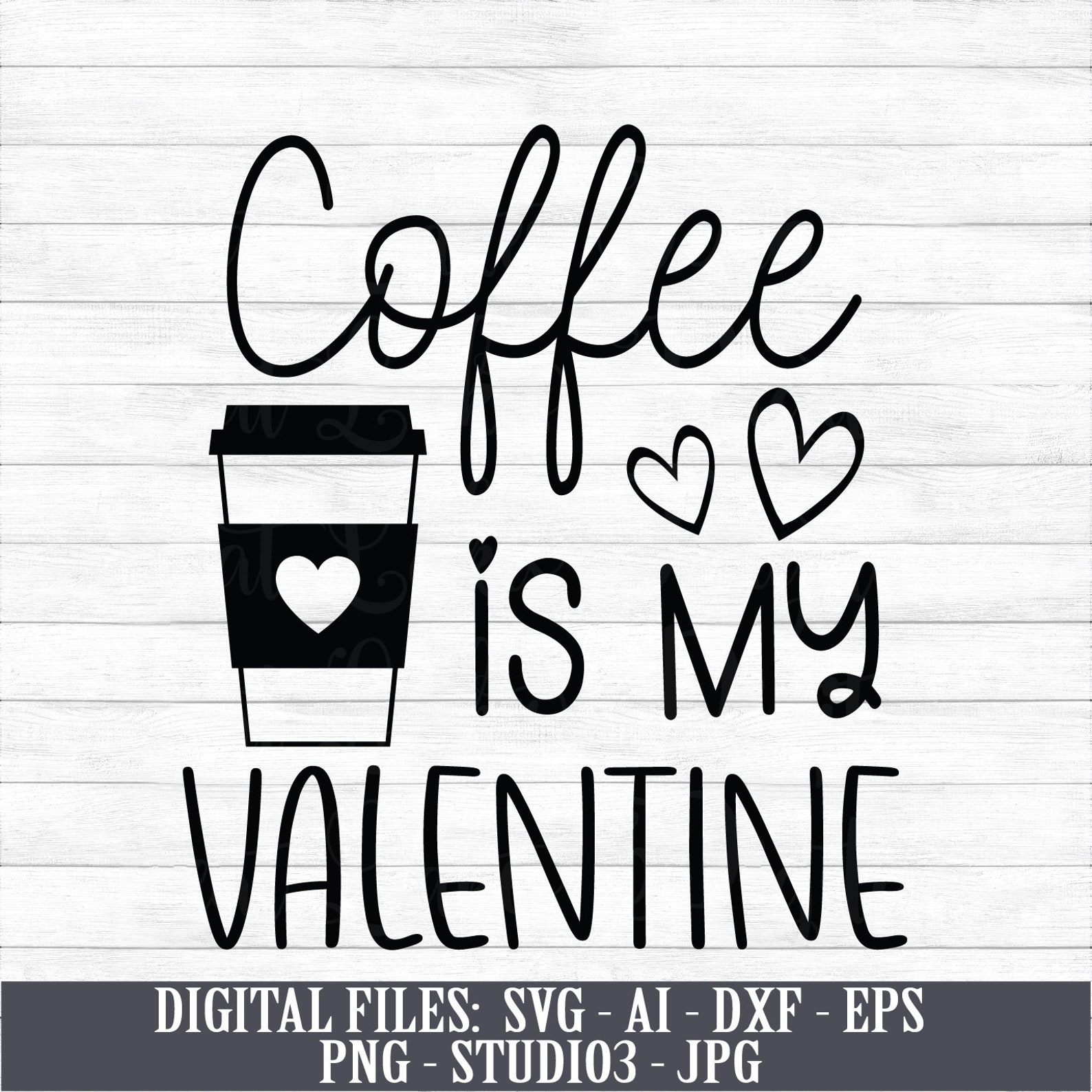 Download Coffee Is My Valentine Instant Digital Download svg ai | Etsy