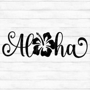 Aloha - Instant Digital Download - svg, png, dxf, and eps files included! Hawaii, Hibiscus Flower, Tropical, Vacation