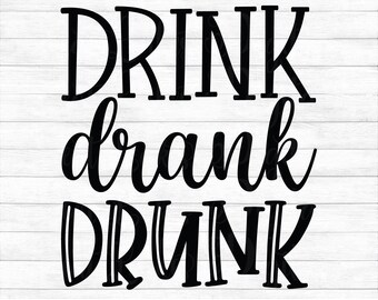 Drink Drank Drunk Etsy