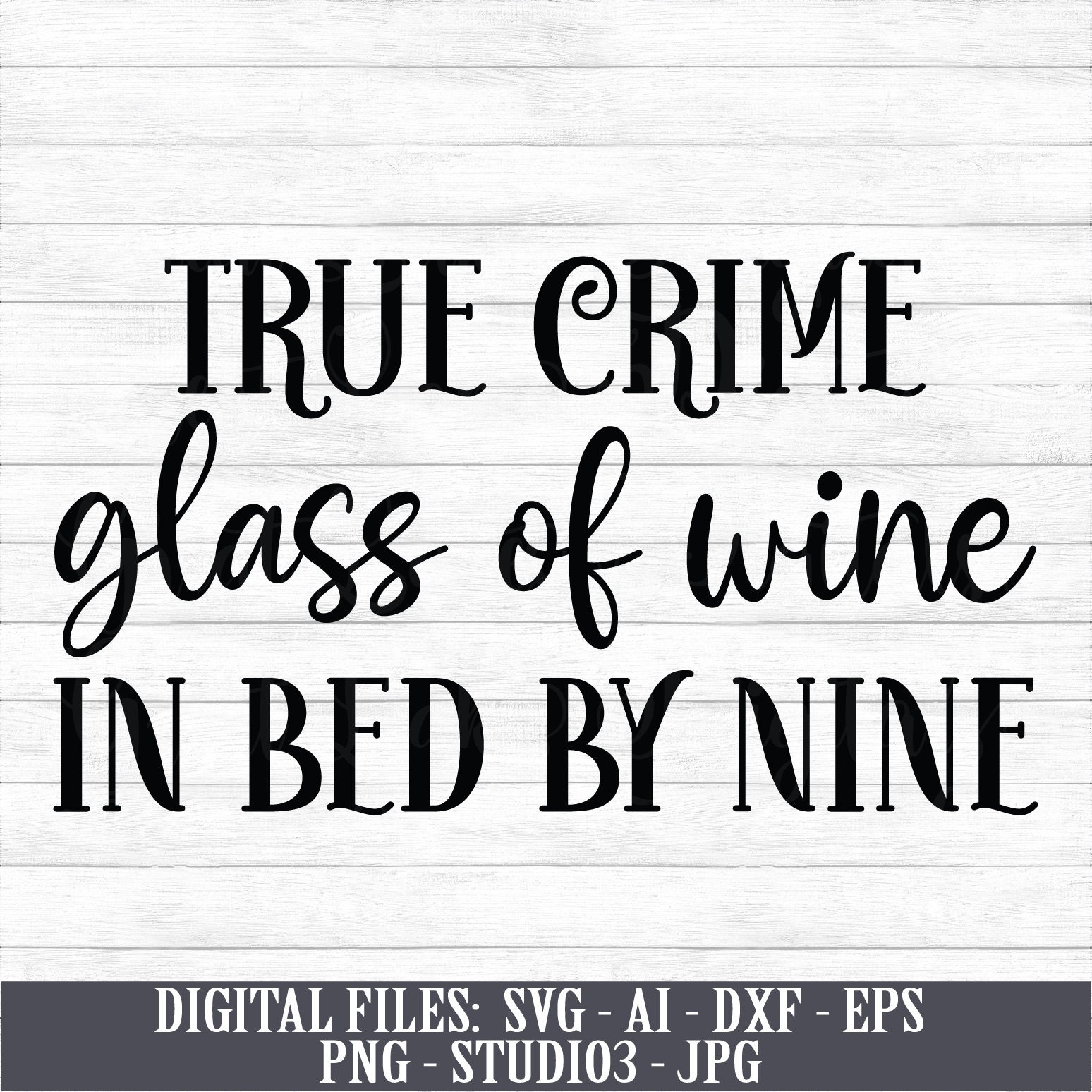 True Crime Glass of Wine in Bed By Nine Instant Digital Etsy