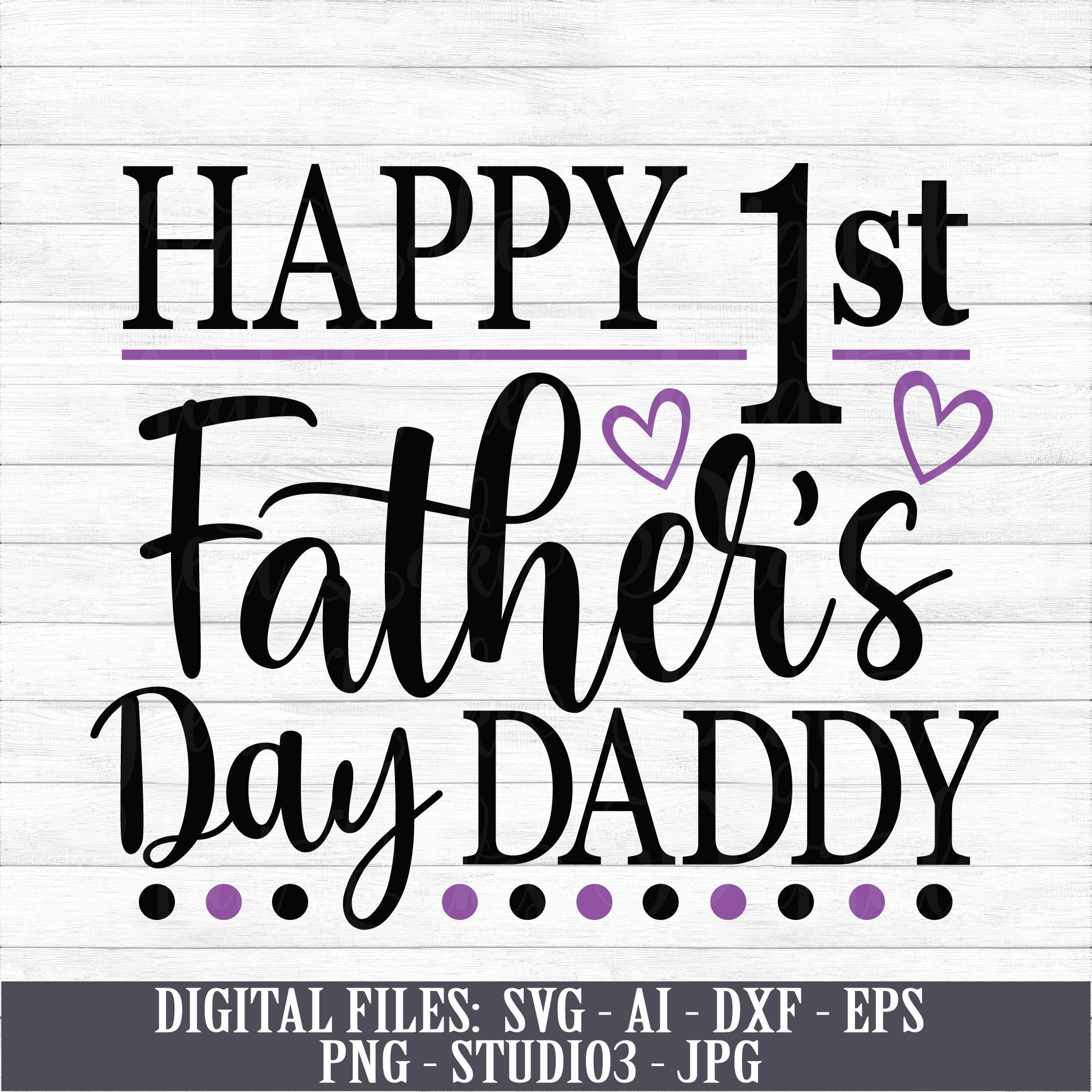 Happy 1st Father's Day Daddy Instant Digital Download Etsy
