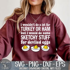 Haría cosas raras con huevos rellenos. ¡Descarga digital instantánea de archivos SVG, PNG, DXF y EPS! Divertido Día de Acción de Gracias, Navidad y Pascua.