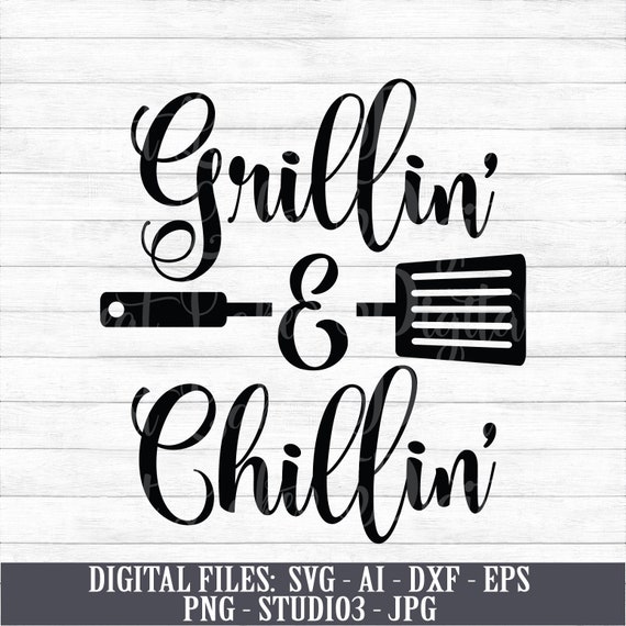 Download Grillin Chillin Instant Digital Download Svg Etsy