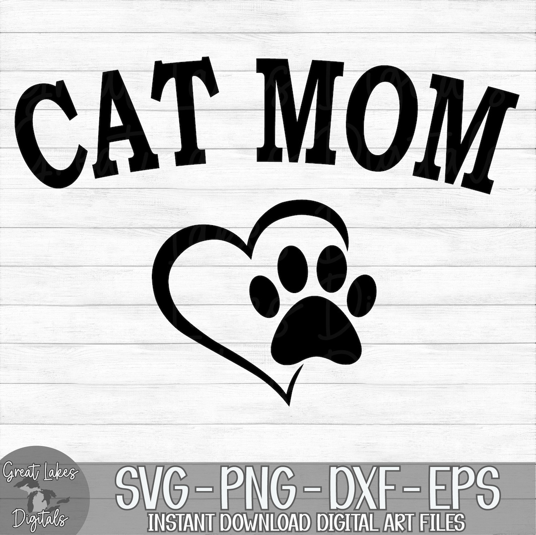 Cat Mom Instant Digital Download Svg, Png, Dxf, and Eps Files Included