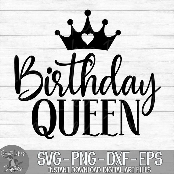 Birthday Queen SVG DXF PNG - It's My Queens Birthday - Birthday Queen Shirt  Design - Birthday Girl Design - Digital Download