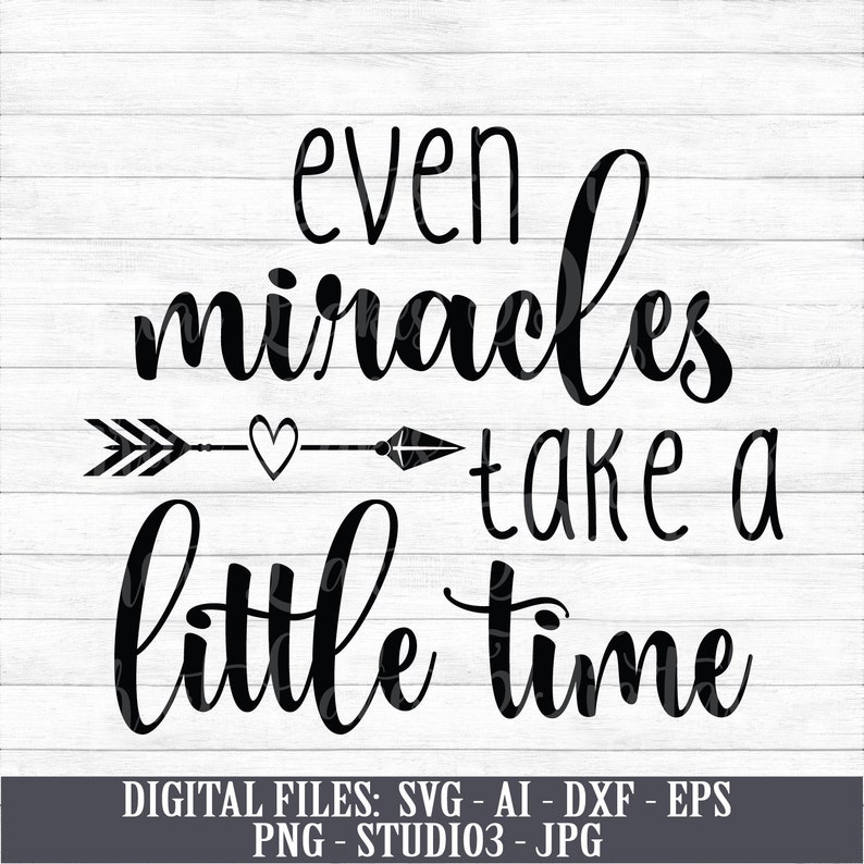 Even Miracles Take A Little Time Instant Digital Download Etsy Even Miracles Take A Little Time Instant Digital Download Etsy