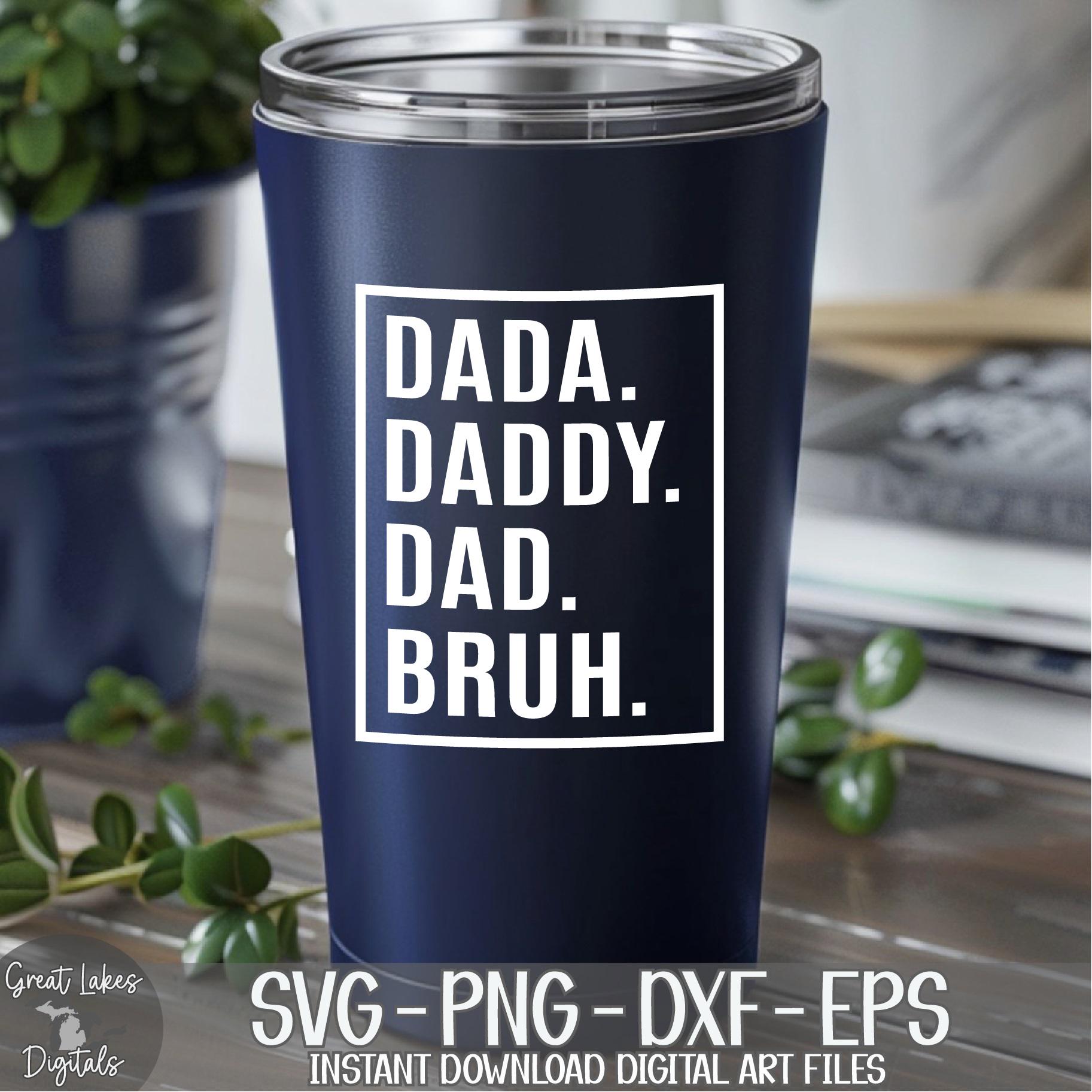 Dada Daddy Dad Bruh - Instant Digital Download - Svg, Png, Dxf, and Eps ...