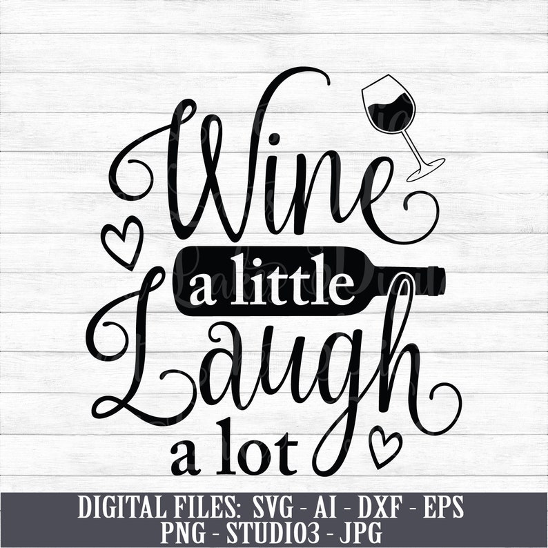 Download Wine A Little Laugh A Lot Instant Digital Download svg ai ...