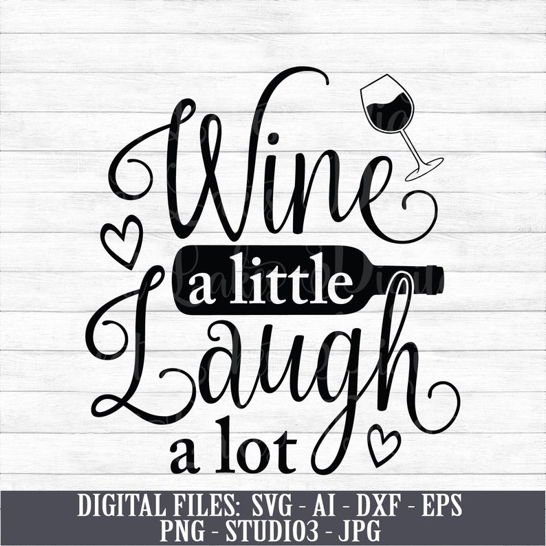 Wine A Little Laugh A Lot Instant Digital Download svg ai | Etsy