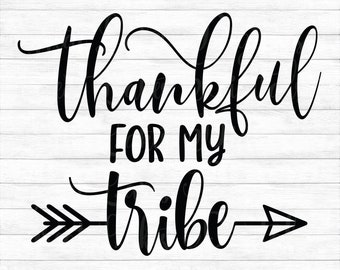 thankful for my tribe svg thanksgiving svg blessed printable thankful svg thanksgiving design svg thanksgiving printable shirt png