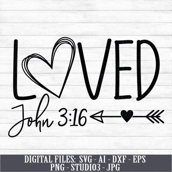 Loved John 3:16 Instant Digital Download svg ai dxf eps | Etsy
