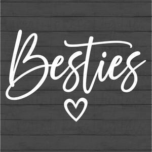 Besties - Instant Digital Download - svg, png, dxf, and eps files included!