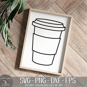 Coffee Cup - Instant Digital Download - svg, png, dxf, and eps files included! Coffee To Go Cup, Latte, Take Away Cup
