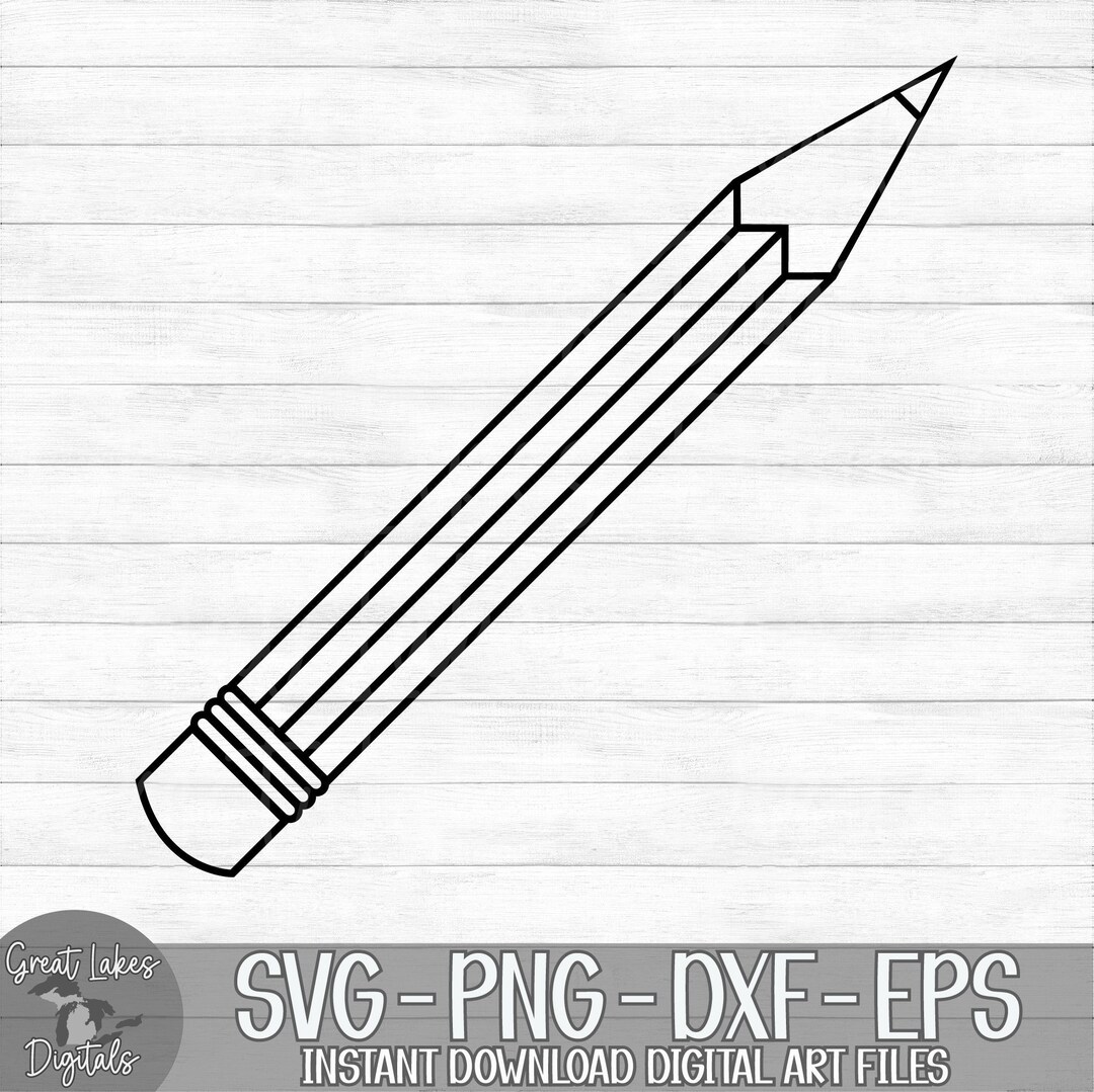 Pencil - Instant Digital Download - Svg, Png, Dxf, and Eps Files ...
