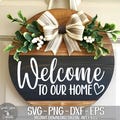 Welcome To Our Home svg png dxf eps Digital Download