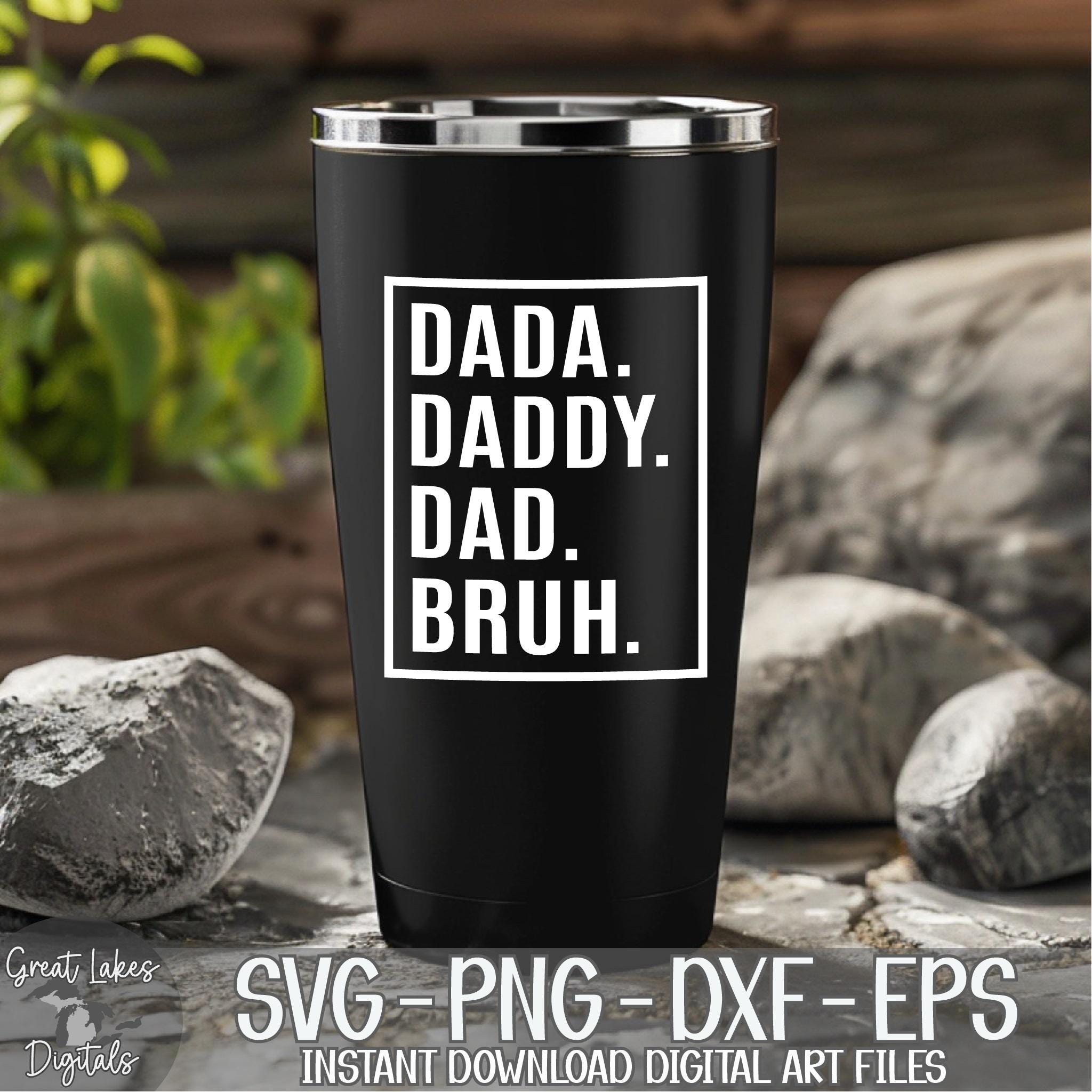 Dada Daddy Dad Bruh - Instant Digital Download - Svg, Png, Dxf, and Eps ...