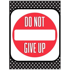 May include: A red and white motivational poster with black polka dots. The poster says "Do Not Give Up" in a white circle with a red background.