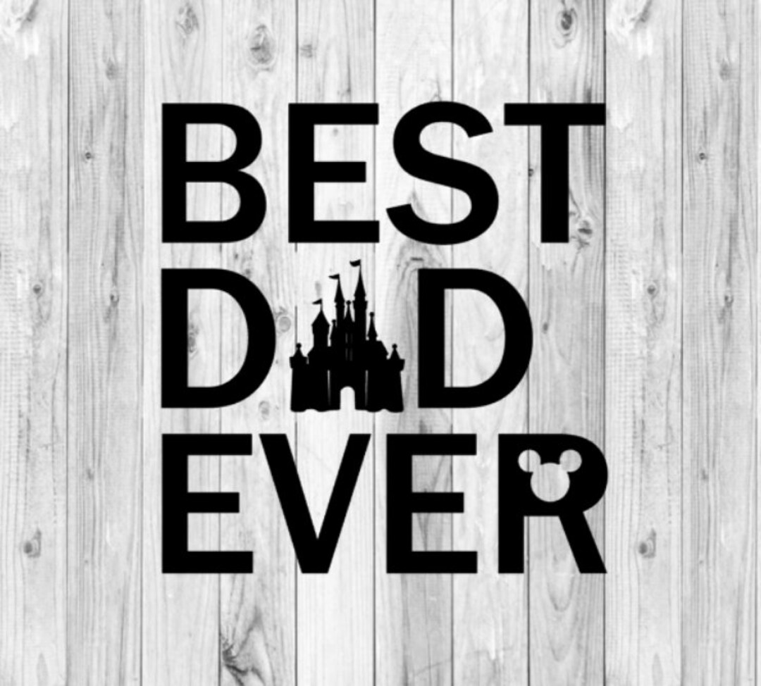 Best Dad Ever, Custom, Dad Disney Shirt, Dad Disney Iron On, Heat