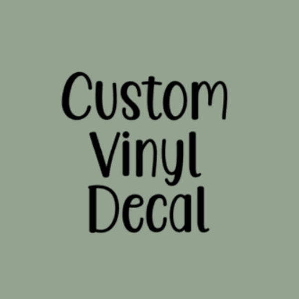 Custom Vinyl Decal, custom decal, create your own decal, car decal, sign decal, vinyl labels, monogram