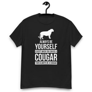 Always be yourself svg, png files, png for shirts, svg files, svg for shirts, cougar svg, cougar shirt, cougar png, cougar sweatshirt, mug