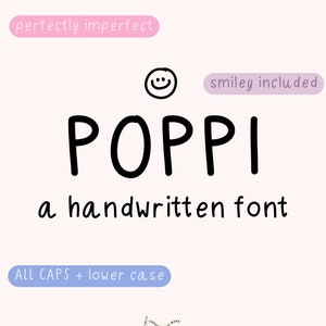 May include: A handwritten font called "Poppi" in black text on a white background. The text is in all caps and lower case. The text is surrounded by the words "perfectly imperfect", "smiley included", and "ALL CAPS + lower case" in pink and purple boxes.