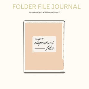 May include: A beige folder file journal with the text "FOLDER FILE JOURNAL" and "ALL IMPORTANT NOTES IN ONE PLACE". The journal has a label that says "my important files".