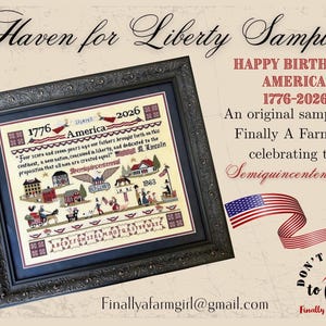 May include: Framed sampler with the text "Haven for Liberty Sampler" and "Happy Birthday America 1776-2026." The sampler features a patriotic design with the American flag, historical figures, and the text "Finally A FarmGirl."