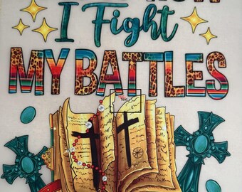 Christian t-shirt "This is How I fight my Battles (Bible)