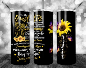 20 oz SKINNY Tumbler | To my Daughter When you are feeling Overwhelmed | Digital download | tumbler graphic | sublimation | PNG