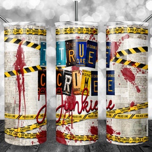 True Crime Junkie | 20 oz SKINNY Tumbler Design | Real Blood Effect | Personalized | Digital Download | Sublimation image | png file