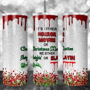 Slayin or Sleighin wonder of Christmas | Movies | Glitter | 20 oz Skinny Tumbler Wrap | Digital Download | Sublimation image | png file
