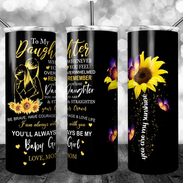 20 oz SKINNY Tumbler Design | To my Daughter with and Sunflowers | Digital Download | Sublimation file | Waterslide | PNG | Black background