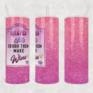 When Life Gives You Grapes, Crush them Make Wine Offset | Digital Download | Waterslide | Sublimation | PNG | Glitter Background