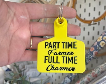 Cow Tag Keychain: &#39;Part Time Farmer, Full Time Charmer&#39; Keyring