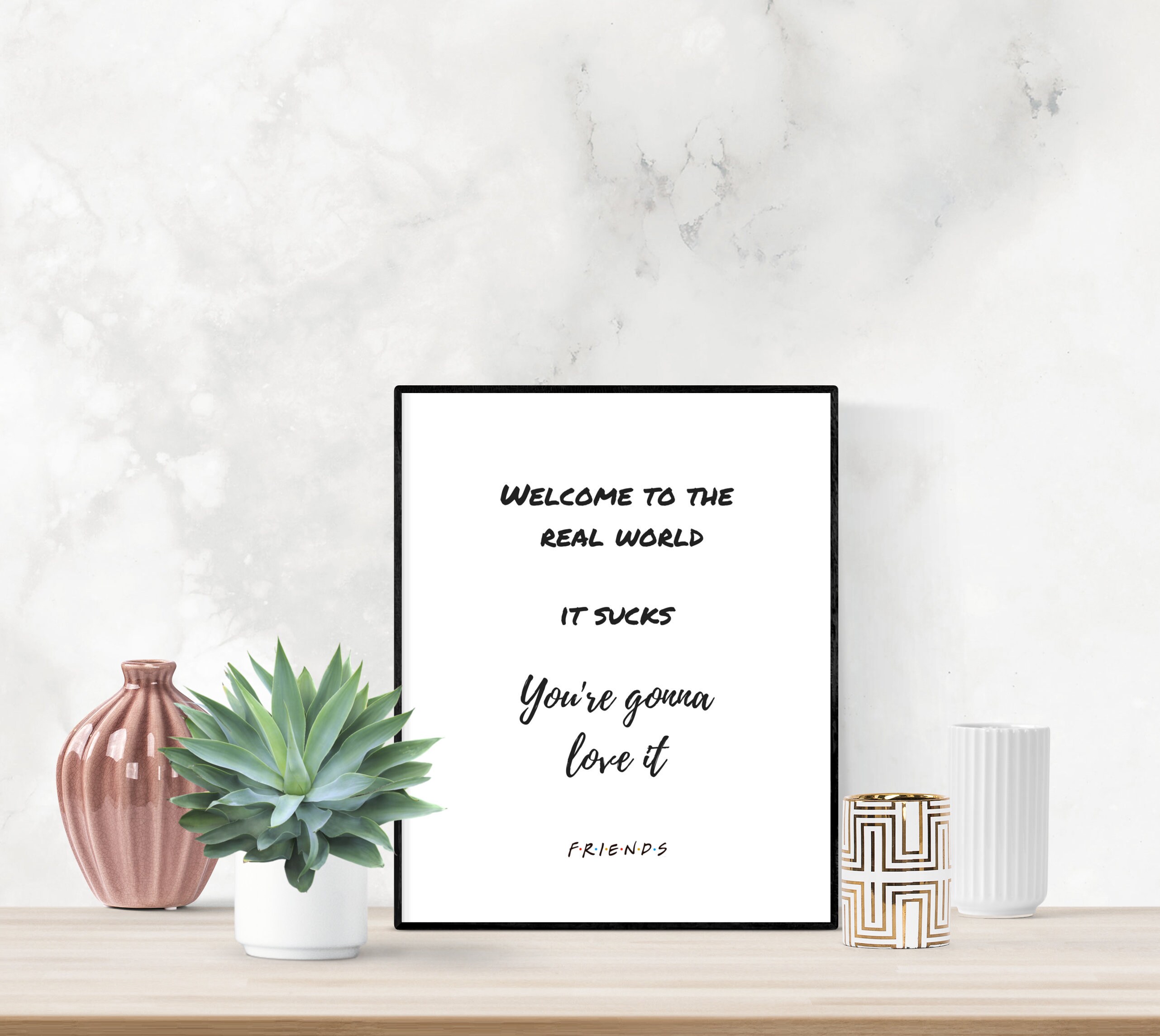 Friends Tv Show Inspirational Quote Home Decor 5x7