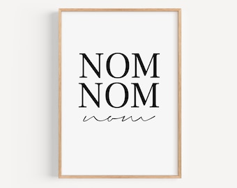 Nom Nom Nom, Nom Nom Nom Print, Kitchen Print, Kitchen Wall Art, lustiges Zitat, Esszimmer Print, Typografie, Wandkunst, INSTANT DOWNLOAD