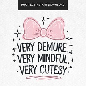 Very Demure Very Mindful PNG, Trendy PNG, Popular PNG, Viral Girly Png, Coquette Png, Pink Bows Png, Sticker Design Png, T-shirt Design